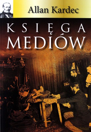 Księga Mediów - Allan Kardec [KSIĄŻKA]