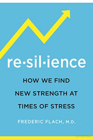 Resilience: How We Find New Strength At Times of Stress - Frederic Flach [KSIĄŻKA]