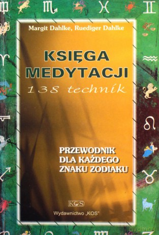 Księga Medytacji - Margrit Dahlke, Rudiger Dahlke [KSIĄŻKA]