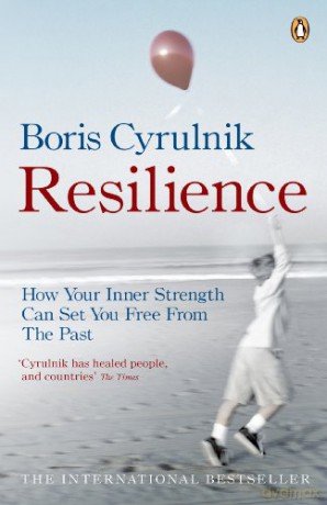 Resilience: How your inner strength can set you free from the past - Boris Cyrulnik [KSIĄŻKA]