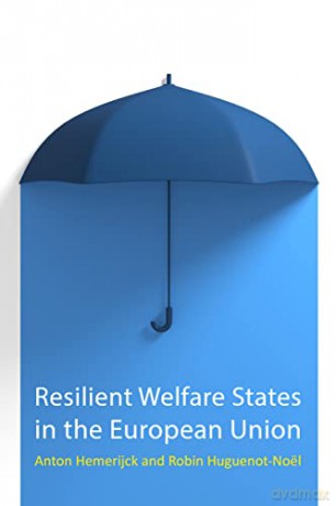 Resilient Welfare States in the European Union (Comparative Political Economy) - Robin Huguenot-Noël [KSIĄŻKA]