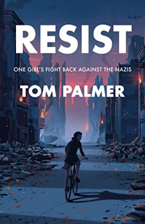 Resist: One Girl's Fight Back Against the Nazis (Conkers) - Tom Palmer [KSIĄŻKA]