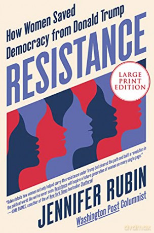 Resistance: How Women Saved Democracy from Donald Trump - Jennifer Rubin [KSIĄŻKA]