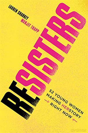 Resisters: 52 Young Women Making Herstory Right Now - Lauren Sharkey [KSIĄŻKA]