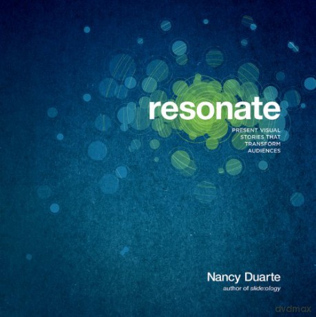 Resonate: Present Visual Stories that Transform Audiences - Nancy Duarte [KSIĄŻKA]