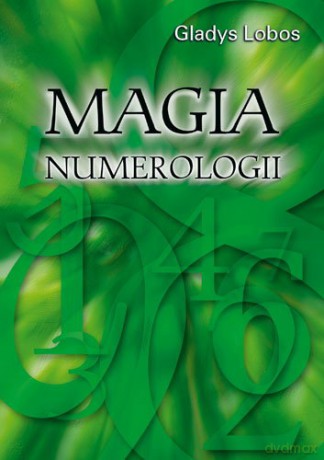 Magia numerologii - Gladys Lobos [KSIĄŻKA]