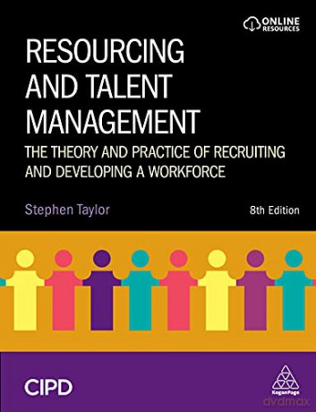 Resourcing and Talent Management: The Theory and Practice of Recruiting and Developing a Workforce - Stephen Taylor [KSIĄŻKA]
