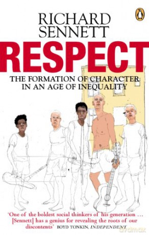 Respect: The Formation of Character in an Age of Inequality - Richard Sennett [KSIĄŻKA]