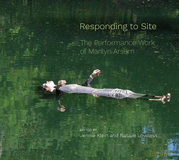 Responding to Site: The Performance Work of Marilyn Arsem - Jennie Klein [KSIĄŻKA]
