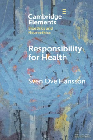 Responsibility for Health (Elements in Bioethics and Neuroethics) - Sven Ove Hansson [KSIĄŻKA]