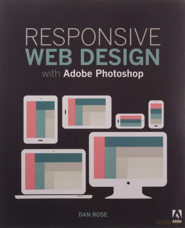 Responsive Web Design with Adobe Photoshop - Dan Rose Rose [KSIĄŻKA]