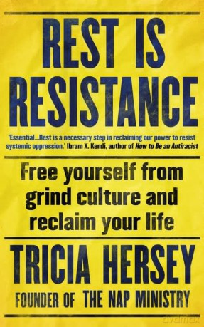 Rest is Resistance: Free yourself from grind culture and reclaim your life - Tricia Hersey [KSIĄŻKA]