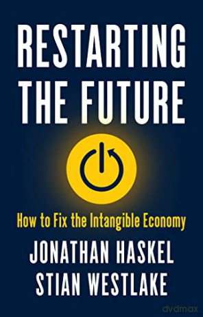 Restarting the Future: How to Fix the Intangible Economy - Haskel [KSIĄŻKA]