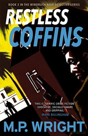 Restless Coffins: 3 (Windrush Noir) - M.P. Wright [KSIĄŻKA]