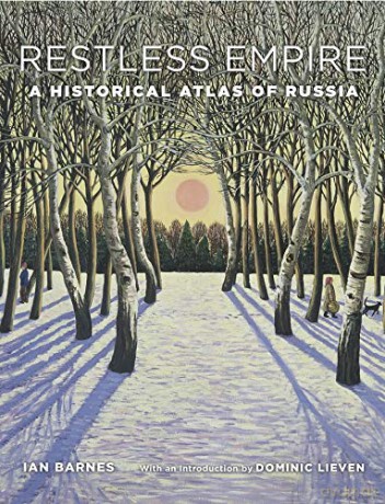 Restless Empire: A Historical Atlas of Russia - Ian Barnes [KSIĄŻKA]