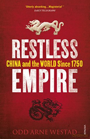 Restless Empire: China and the World Since 1750 - Odd Arne Westad [KSIĄŻKA]