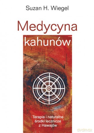 Medycyna Kahunów - Suzan H. Wiegel [KSIĄŻKA]