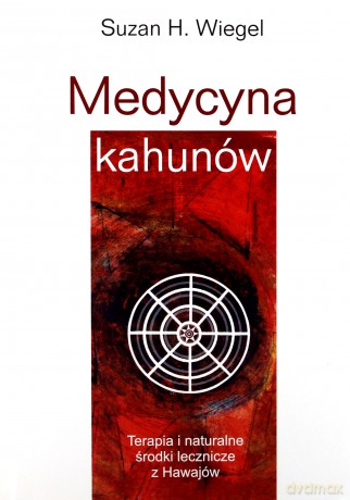 Medycyna Kahunów - Suzan H. Wiegel [KSIĄŻKA]