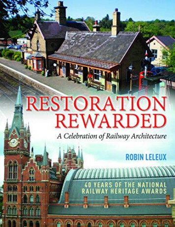 Restoration Rewarded: A Celebration of Railway Architecture - Robin Leleux [KSIĄŻKA]