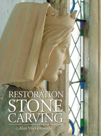 Restoration Stone Carving - Alan Micklethwaite [KSIĄŻKA]
