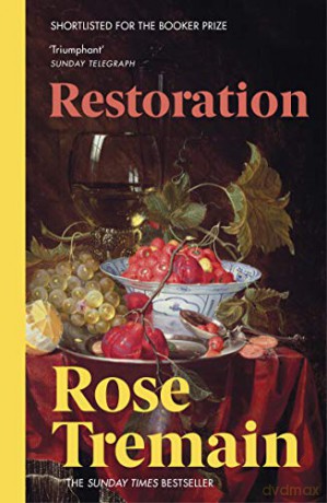 Restoration: From the Sunday Times bestselling author of Lily - Rose Tremain [KSIĄŻKA]