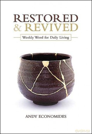 Restored and Revived: Weekly Words for Daily Living - Andy Economides [KSIĄŻKA]