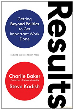 Results: Getting Beyond Politics to Get Important Work Done - Charlie Baker [KSIĄŻKA]