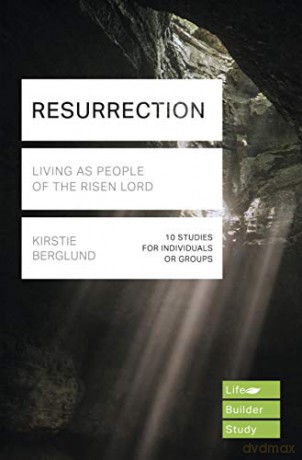Resurrection (Lifebuilder Study Guides): Living as People of the Risen Lord (Lifebuilder Bible Study Guides) (Lifebuilder Bible Study Guides, 160) - Kristie Berglund [KSIĄŻKA]