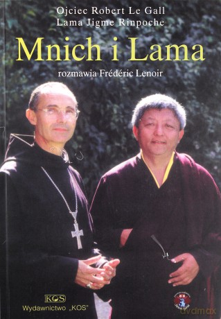 Mnich i Lama - Ojciec Robert Le Gall, Lama Jigme Rinpoche [KSIĄŻKA]