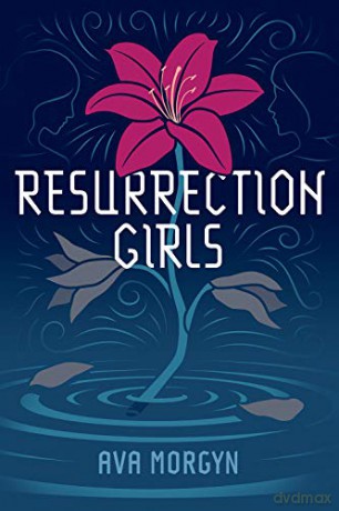 Resurrection Girls - Ava Morgyn [KSIĄŻKA]