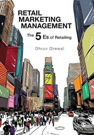 Retail Marketing Management: The 5 Es of Retailing - Dhruv Grewal [KSIĄŻKA]