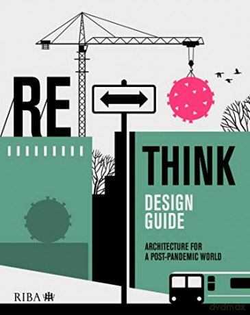 RETHINK Design Guide: Architecture for a post-pandemic world - Nicola Gillen [KSIĄŻKA]