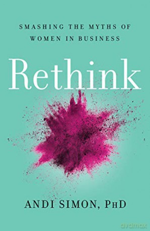 Rethink: Smashing the Myths of Women in Business - Andi Simon [KSIĄŻKA]