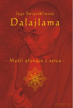 Myśli płynące z serca - Jego Świątobliwość Dalajlama [KSIĄŻKA]
