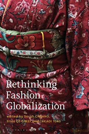 Rethinking Fashion Globalization - Yoko Takagi [KSIĄŻKA]