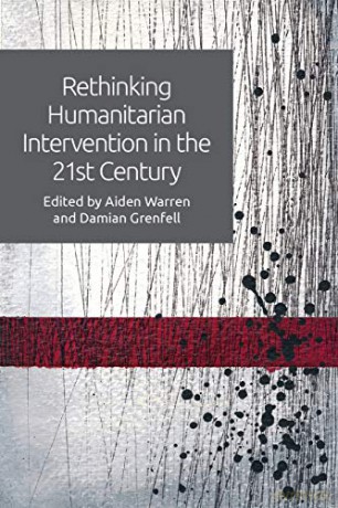 Rethinking Humanitarian Intervention in the 21st Century - Aiden Warren [KSIĄŻKA]