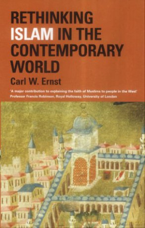 Rethinking Islam in the Contemporary World - Carl W. Ernst [KSIĄŻKA]