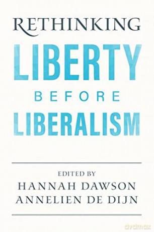 Rethinking Liberty before Liberalism - Hannah Dawson [KSIĄŻKA]