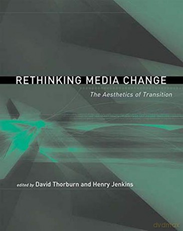Rethinking Media Change: The Aesthetics of Transition (Media in Transition) - Edward Barrett [KSIĄŻKA]