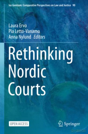 Rethinking Nordic Courts: 90 (Ius Gentium: Comparative Perspectives on Law and Justice, 90) - Laura Ervo [KSIĄŻKA]