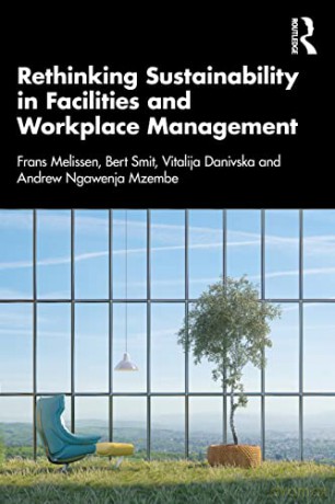 Rethinking Sustainability in Facilities and Workplace Management - Frans Melissen [KSIĄŻKA]