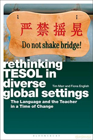 Rethinking TESOL in Diverse Global Settings: The Language and the Teacher in a Time of Change - Fiona English [KSIĄŻKA]