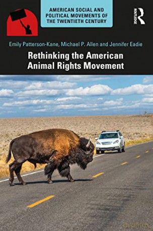 Rethinking the American Animal Rights Movement (American Social and Political Movements of the 20th Century) - Emily Patterson-Kane [KSIĄŻKA]