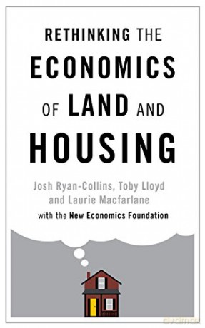 Rethinking the Economics of Land and Housing - Josh Ryan-Collins [KSIĄŻKA]
