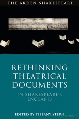 Rethinking Theatrical Documents in Shakespeare's England - Dr Tiffany Stern [KSIĄŻKA]
