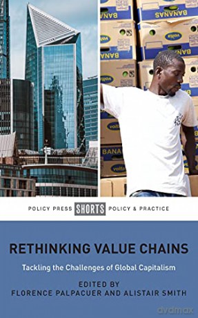 Rethinking Value Chains: Tackling the Challenges of Global Capitalism - Florence Palpacuer [KSIĄŻKA]