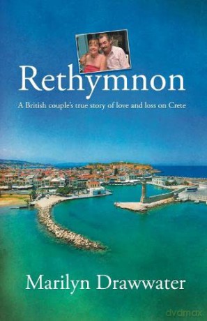 Rethymnon - a British couple's true story of love and loss on Crete - Marilyn Drawwater [KSIĄŻKA]