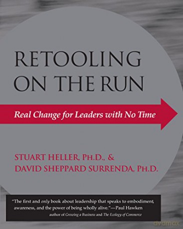 Retooling on the Run: The Executive Warrior: Real Change for Leaders with No Time - Stuart Heller [KSIĄŻKA]