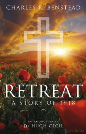 Retreat: A Story of 1918 - Charles R. Benstead [KSIĄŻKA]