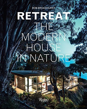 Retreat: The Modern House in Nature - Ron Broadhurst [KSIĄŻKA]
